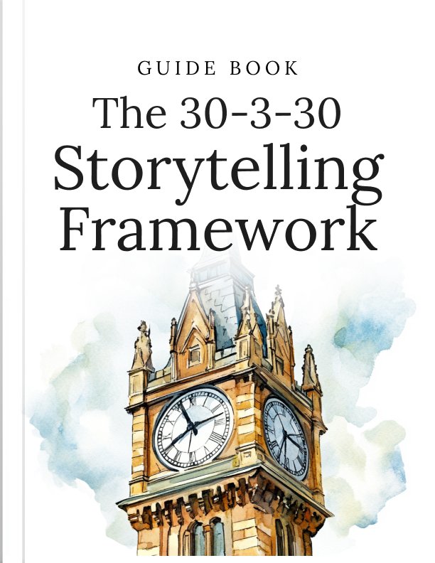 the 30 3 30 storytelling framework cover The 30-3-30 Storytelling Framework cover