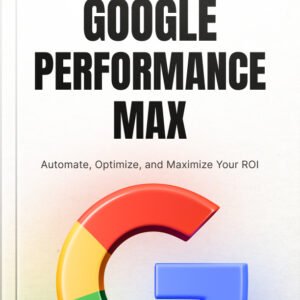 Google Performance Max Campaigns Unleashed cover