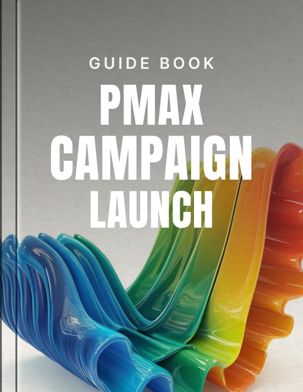performance max campaign launch cover Performance Max Campaign Launch cover