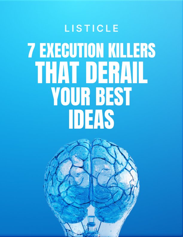 7 Execution Killers That Derail Your Best Ideas cover