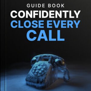 Confidently Close Every Call - Guide cover