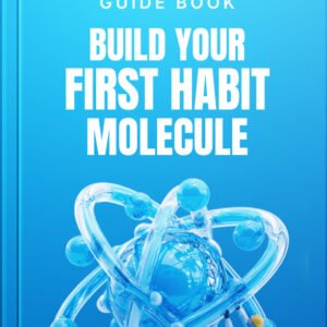 Build Your First Habit Molecule cover