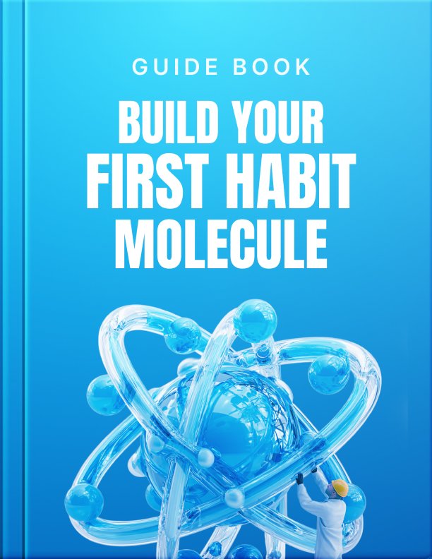 Build Your First Habit Molecule cover