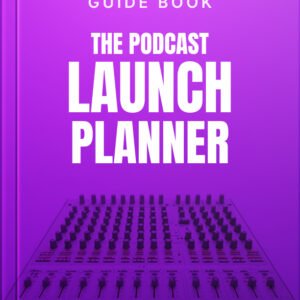 The Podcast Launch Sequence Planner cover