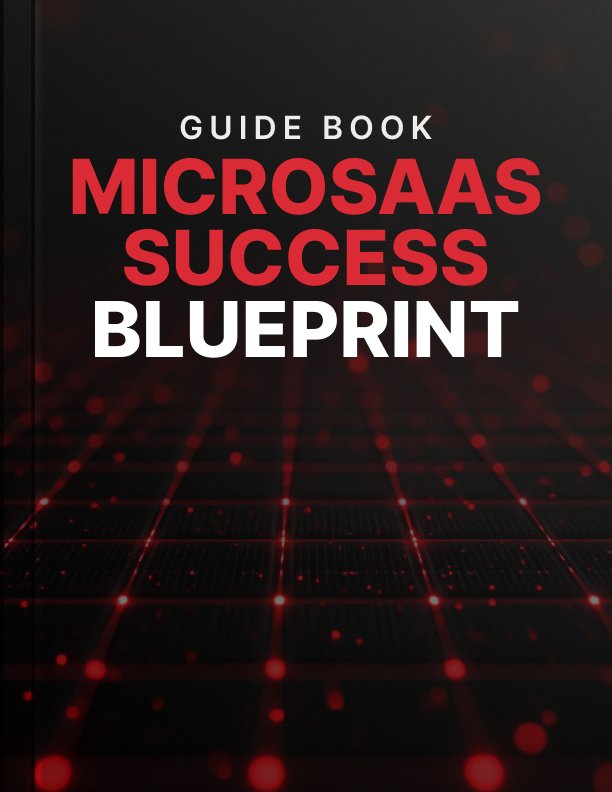 microsaas success blueprint guide cover MicroSaaS Success Blueprint - Guide cover