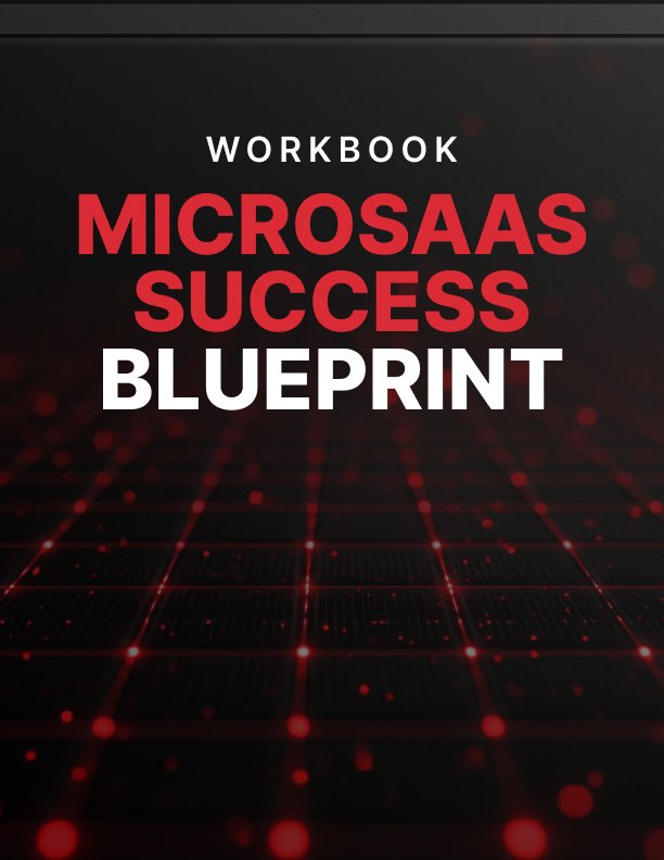microsaas success blueprint workbook cover MicroSaaS Success Blueprint - Workbook cover