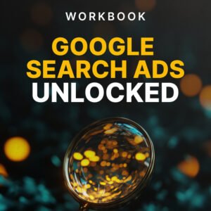 Google Search Ads Unlocked - Workbook cover
