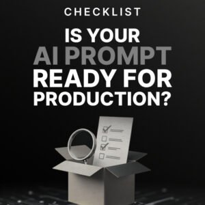 Is Your AI Prompt Ready for Production?