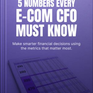 5 Numbers Every E-Commerce CFO Must Know cover