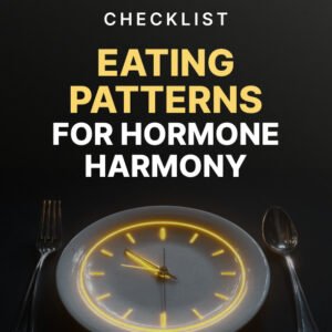 Eating Patterns for Hormone Harmony