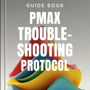 Performance Max Troubleshooting Protocol cover